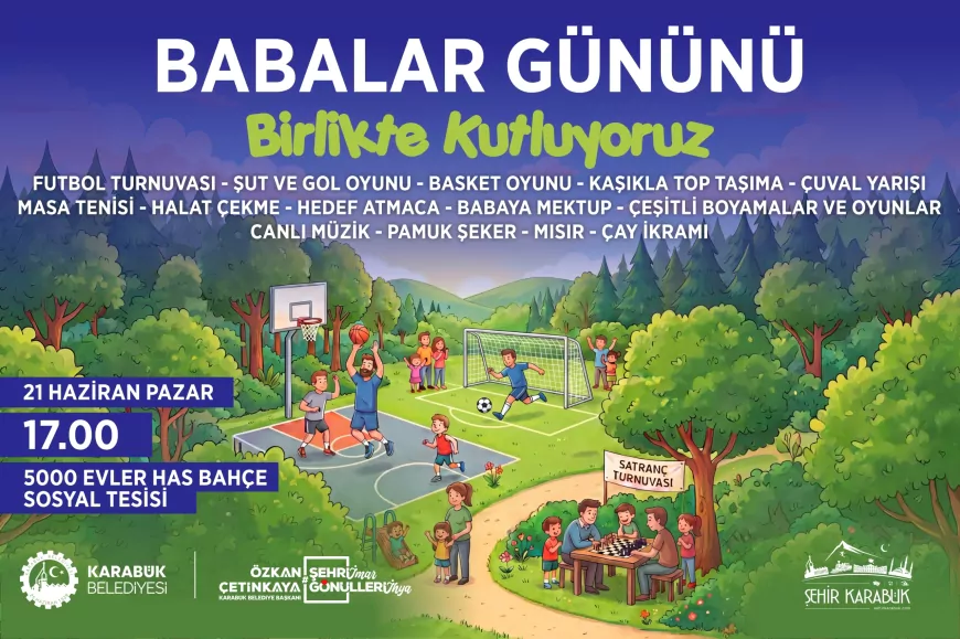 Karabük Belediye Başkanı Özkan Çetinkaya: “Babalarımız ve Evlatlarımızı Has Bahçe’de Büyük Coşkuya Davet Ediyoruz”