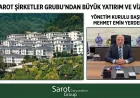 Sarot Grup Yönetim Kurulu Başkanı Mehmet Emin Yerdelen: “Sarot Ailesi, Sevenleri, Dostları ve Konuklarıyla Güçlü”