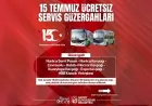 HATAY BÜYÜKŞEHİR BELEDİYESİ 15 TEMMUZ ANMA PROGRAMI İÇİN ÜCRETSİZ ULAŞIM DESTEĞİ SAĞLAYACAK
