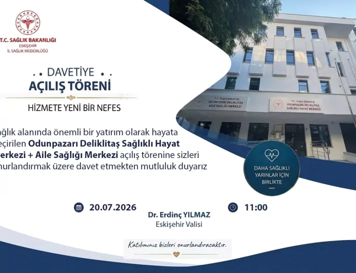 Eskişehir'de Odunpazarı Deliklitaş Sağlıklı Hayat Merkezi ve Aile Sağlığı Merkezi 20 Temmuz'da Hizmete Açılıyor