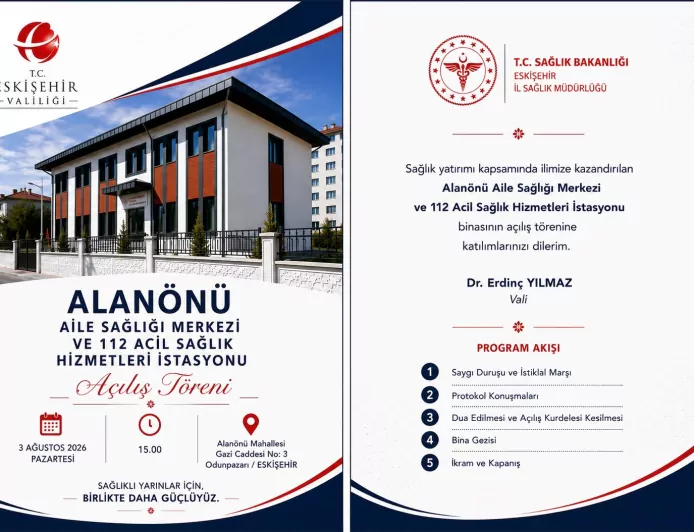 Eskişehir'de Alanönü Aile Sağlığı Merkezi ve 112 Acil Sağlık Hizmetleri İstasyonu 3 Ağustos'ta Düzenlenecek Törenle Hizmete Açılıyor