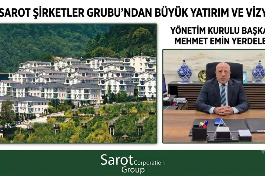 Sarot Grup Yönetim Kurulu Başkanı Mehmet Emin Yerdelen: “Sarot Ailesi, Sevenleri, Dostları ve Konuklarıyla Güçlü”