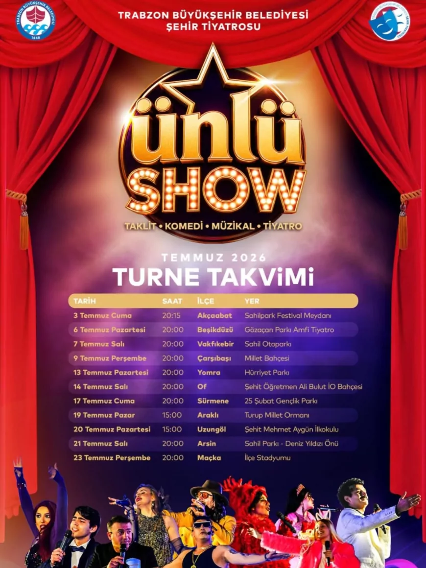 Trabzon Büyükşehir Belediyesi'nin 'Ünlü Show' Müzikal Tiyatro Oyunu 11 İlçede Ücretsiz Sahnelenecek