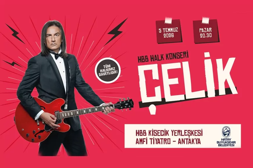 Hatay Büyükşehir Belediyesi, sanatçı Çelik’i halk konserinde Hataylılarla buluşturacak