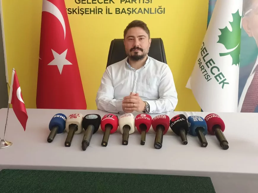 Gelecek Partisi Eskişehir İl Başkanı Hüseyin Durmazlar: “Emekli ve memurlar enflasyon karşısında adeta cezalandırılıyor”