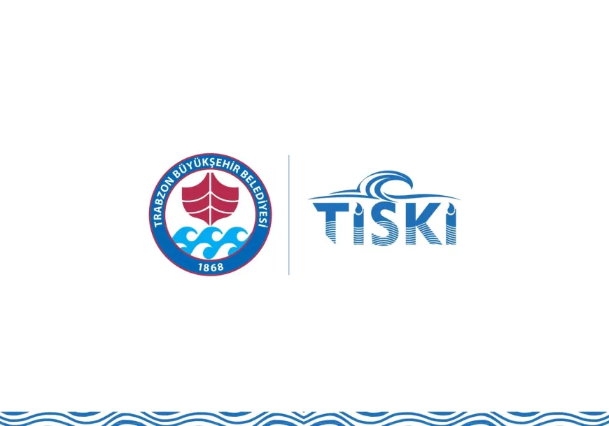 Trabzon Büyükşehir Belediyesi TİSKİ Genel Müdürlüğü: “Suyumuzu Birlikte Koruyalım”