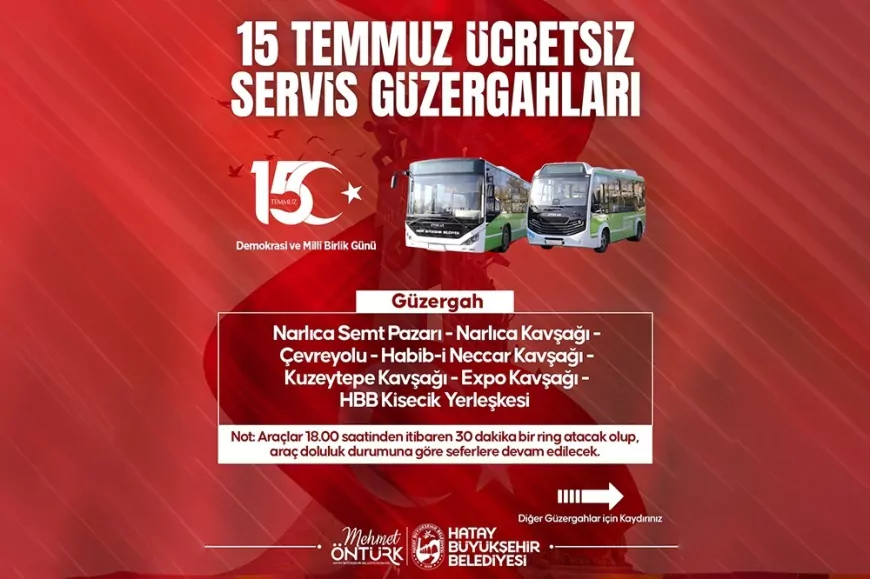 HATAY BÜYÜKŞEHİR BELEDİYESİ 15 TEMMUZ ANMA PROGRAMI İÇİN ÜCRETSİZ ULAŞIM DESTEĞİ SAĞLAYACAK