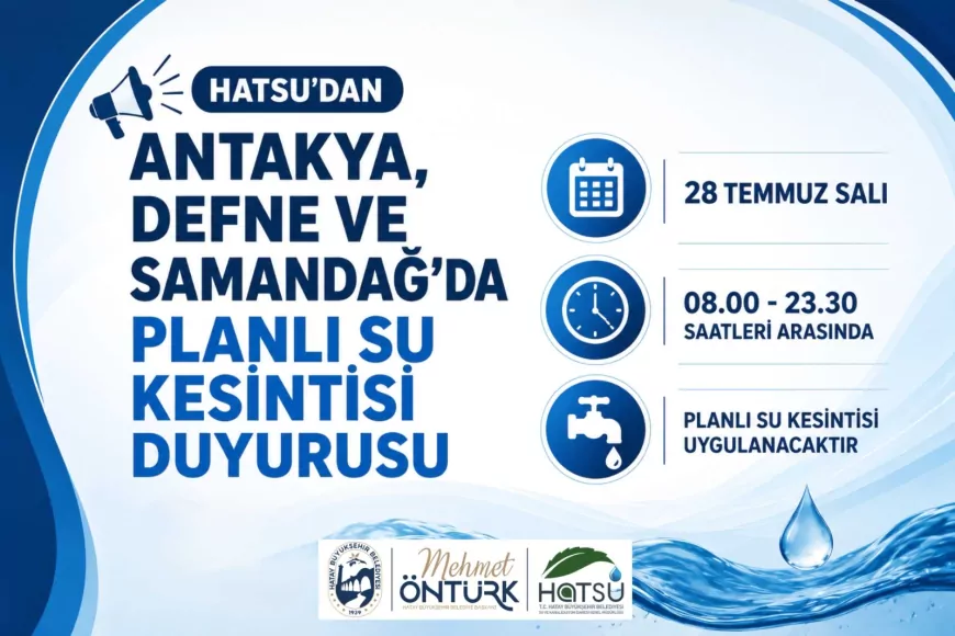 HATSU Büyük Karaçay Barajı İletim Hattında Altyapı Çalışması Yapacak Üç İlçede Planlı Su Kesintisi Uygulanacak