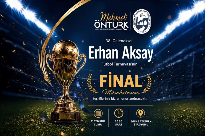 Hatay Büyükşehir Belediyesi Destekli 38. Geleneksel Erhan Aksay Futbol Turnuvası Final Maçıyla Şampiyonunu Belirliyor