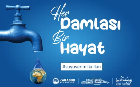 Karabük Belediye Başkanı Özkan Çetinkaya: "Her Damlası Bir Hayat anlayışını Karabük’te ortak bir yaşam kültürü haline getirmeyi hedefliyoruz"
