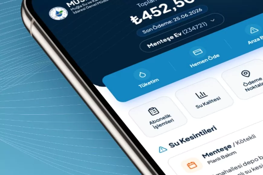 Muğla’da MUSKİ hizmetleri mobil uygulamaya taşındı, abonelikten arıza bildirimine işlemler cep telefonunda