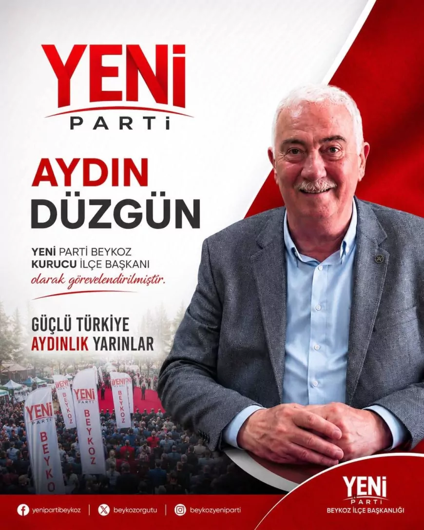 YENİ Parti Beykoz Kurucu İlçe Başkanı Aydın Düzgün Oldu, Teşkilatlanma Çalışmalarında Yeni Dönem Başladı