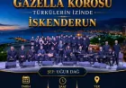 Hatay Gazella Korosu İskenderun’da “Türkülerin İzinde” konseriyle sahne alacak