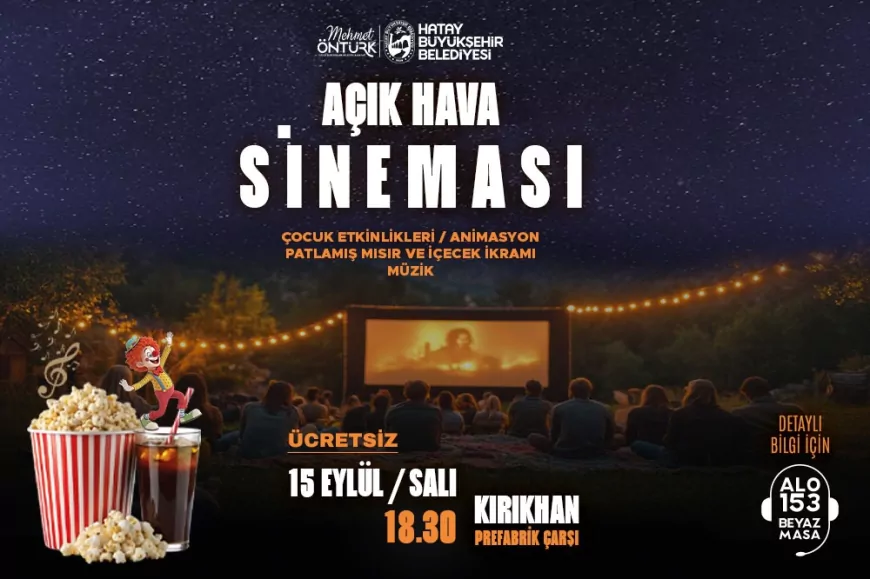 Hatay Büyükşehir Belediyesi Kırıkhan’da çocukları ve aileleri açık hava sinemasında buluşturacak